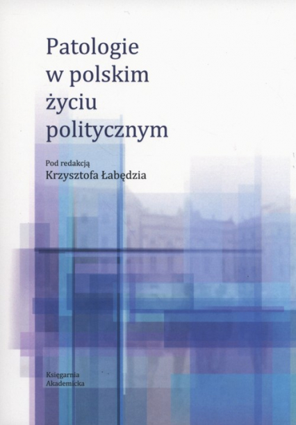Patologie w polskim życiu politycznym -  | okładka