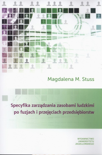 Specyfika zarządzania zasobami ludzkimi po fuzjach i przejęciach przedsiębiorstw - Stuss Magdalena M. | okładka
