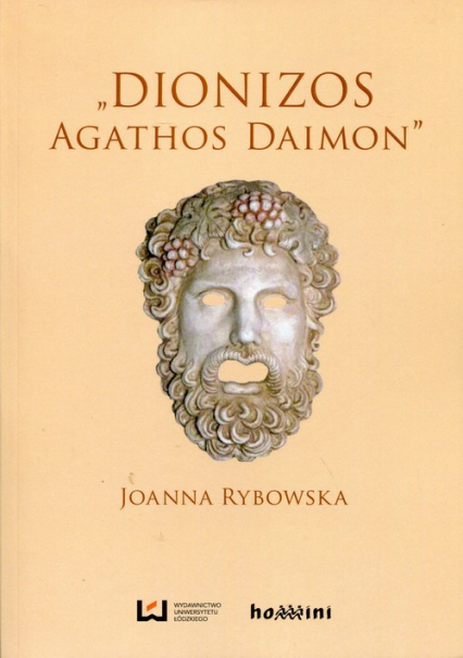 Dionizos Agathos Daimon - Joanna Rybowska | okładka