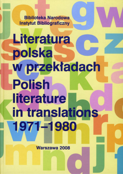Literatura polska w przekładach 1971-1980 - Bilikiewicz-Blanc Danuta, Capik Beata, Karłowicz Anna, Szubiakiewicz Tomasz | okładka