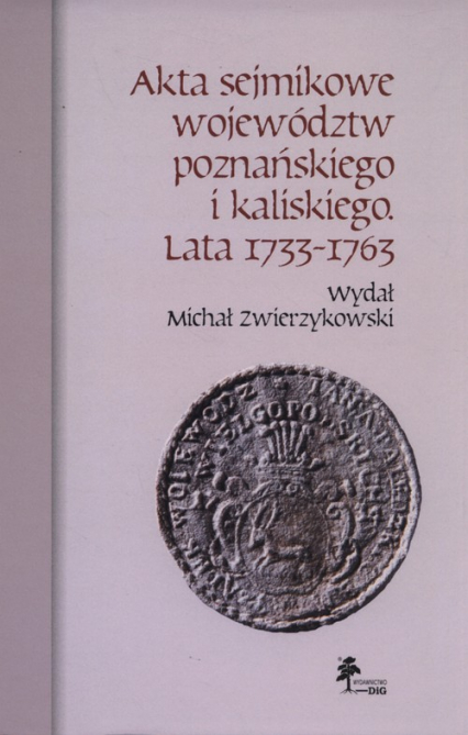 Akta sejmikowe województw poznańskiego i kaliskiego Lata 1733-1763 -  | okładka