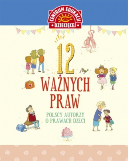 12 ważnych praw Polscy autorzy o prawach dzieci -  | okładka