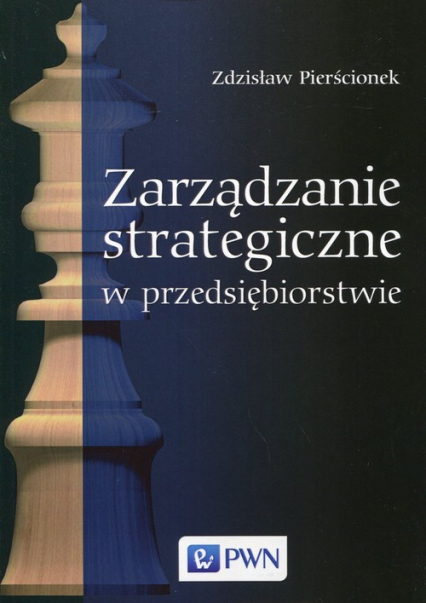 Zarządzanie strategiczne w przedsiębiorstwie - Zdzisław Pierścionek | okładka