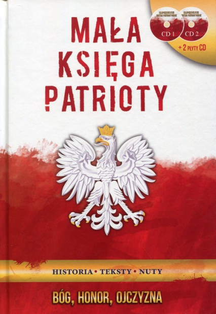Mała księga patrioty Historia, teksty, nuty. Ksiązka + 2CD -  | okładka