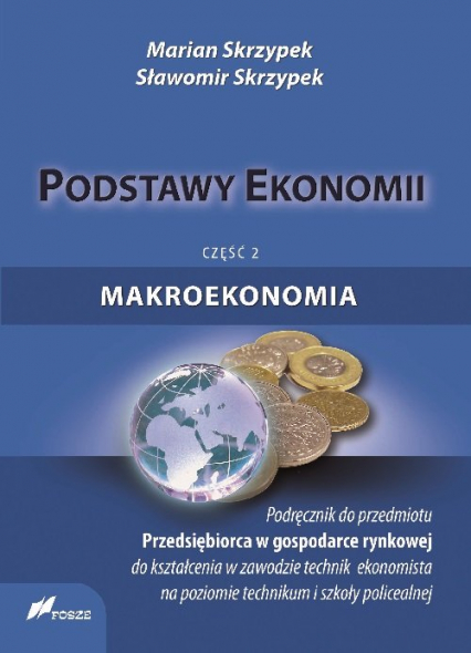 Podstawy ekonomii Część 2 Makroekonomia Podręcznik Technikum, szkoła policealna - Skrzypek Marian, Skrzypek Sławomir | okładka