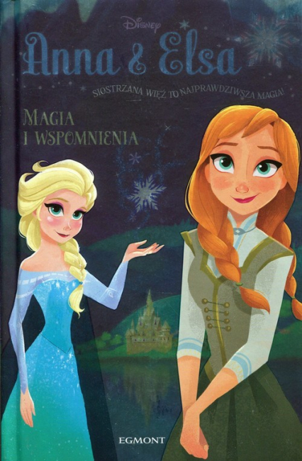Kraina Lodu Anna i Elsa Magia i wspomnienia -  | okładka