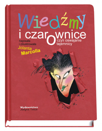 Wiedźmy i czarownice czyli oswajanie tajemnicy - Jolanta Marcolla | okładka