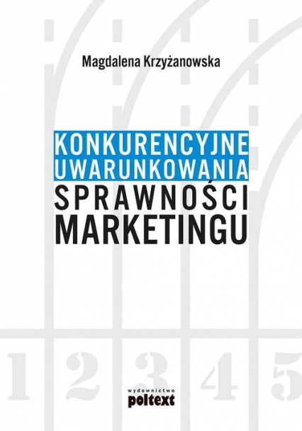 Konkurencyjne uwarunkowania sprawności marketingu - Magdalena Krzyżanowska | okładka