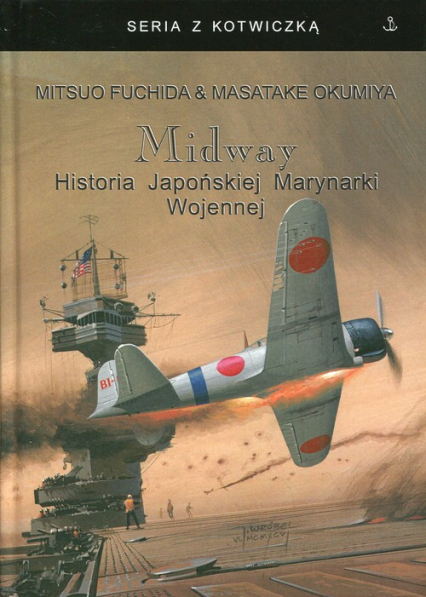 Midway Historia Japońskiej Marynarki Wojennej - Fuchida Mitsuo, Okumiya Masatake | okładka
