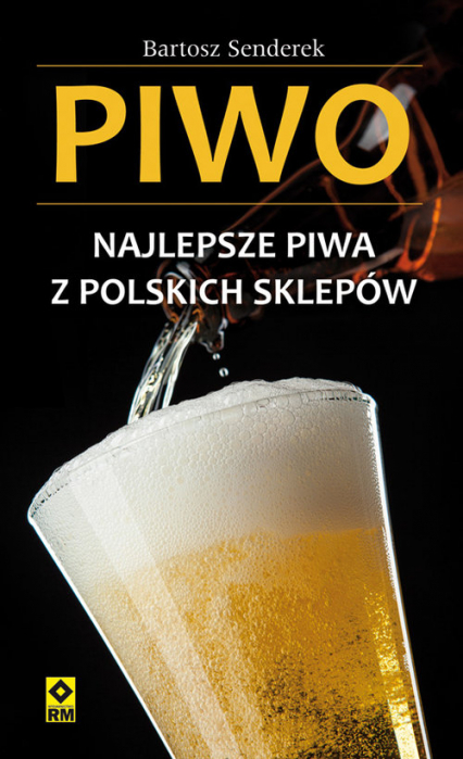 Piwo Najlepsze piwa z polskich sklepów - Bartosz Senderek | okładka