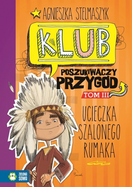Klub Poszukiwaczy Przygód Część 3 Ucieczka Szalonego Rumaka - Agnieszka Stelmaszyk | okładka