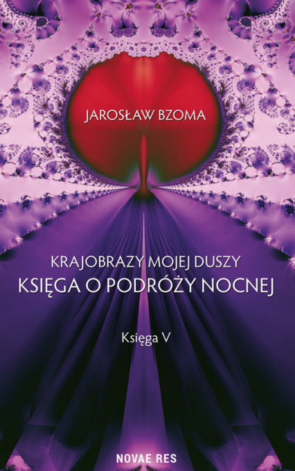 Krajobrazy mojej duszy Księga 5 - Jarosław Bzoma | okładka