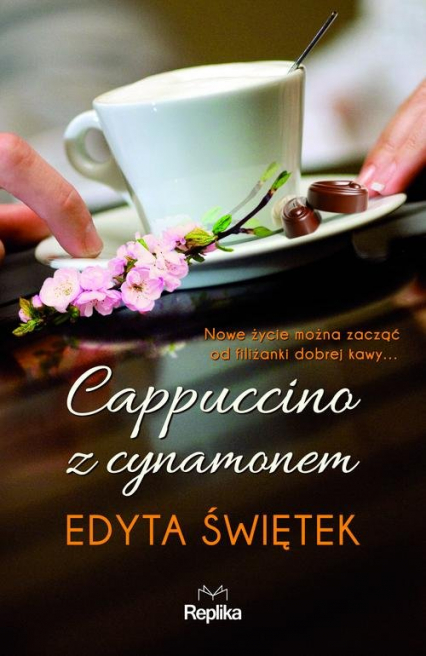 Cappuccino z cynamonem - Edyta Świętek | okładka