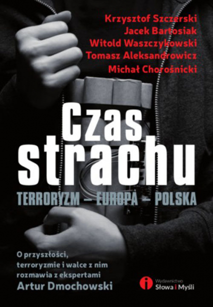 Czas strachu Terroryzm - Europa - Polska - Artur Dmochowski | okładka