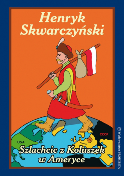 Szlachcic z Koluszek w Ameryce - Henryk Skwarczyński | okładka