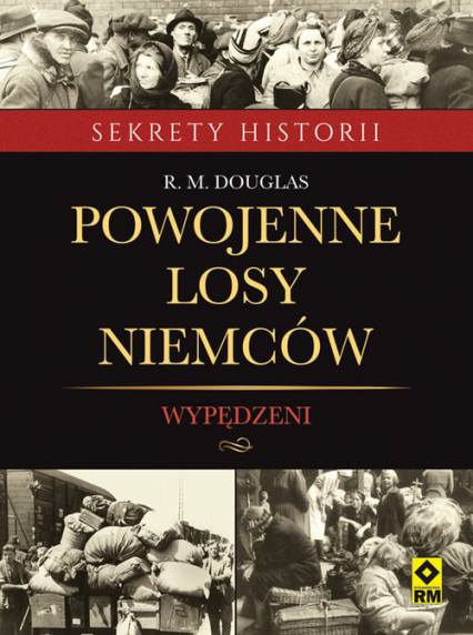 Powojenne losy Niemców Wypędzeni - Douglas R. M. | okładka