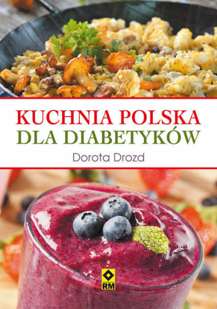 Kuchnia polska dla diabetyków - Dorota Drozd | okładka