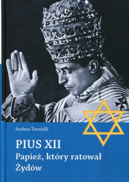 Pius XII Papież, który ratował Żydów - Andrea Tornielli | okładka