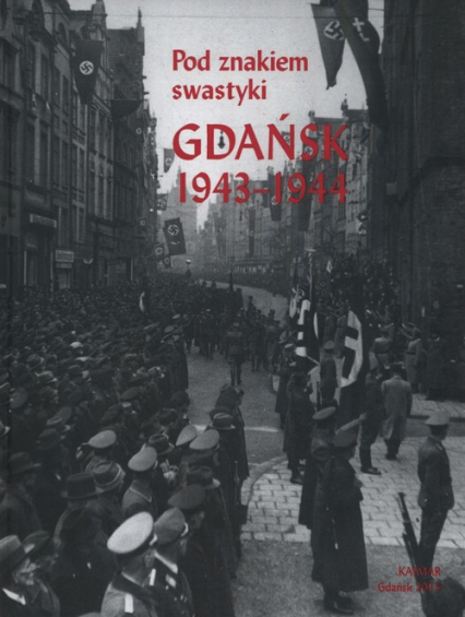 Pod znakiem swastyki Gdańsk 1943-1944 -  | okładka