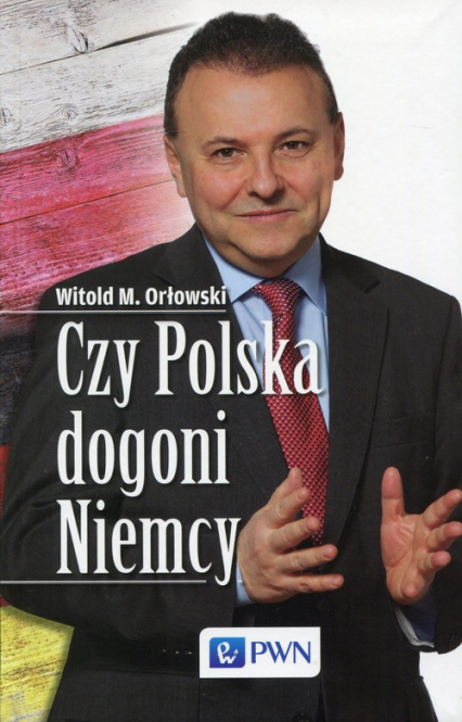 Czy Polska dogoni Niemcy - Witold M. Orłowski | okładka