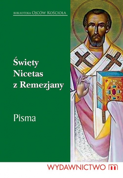 Święty Nicetas z Remezjany Pisma -  | okładka