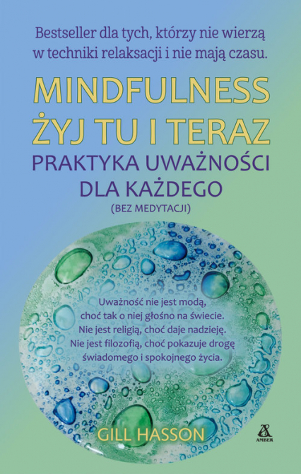 Mindfulness Żyj tu i teraz - Gill Hasson | okładka