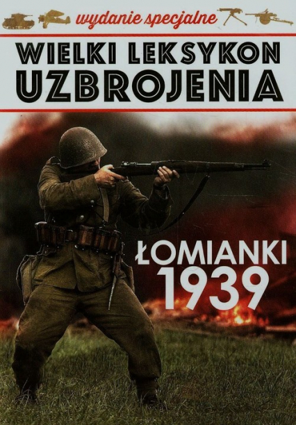 Wielki leksykon uzbrojenia Tom 3 Łomianki 1939 -  | okładka