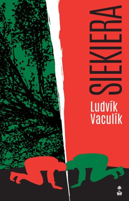 Siekiera - Ludvik Vaculik | okładka
