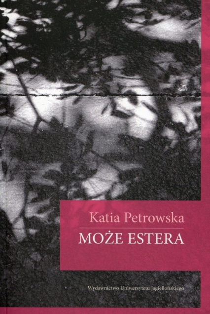 Może Estera - Katia Petrowska | okładka