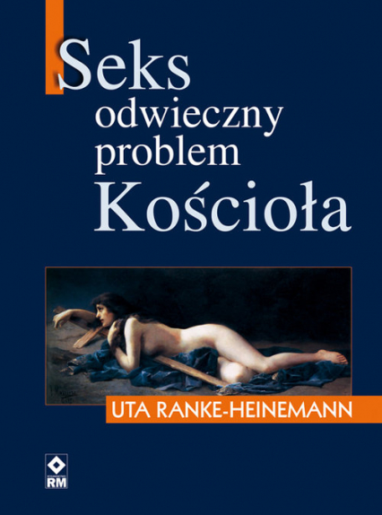 Seks Odwieczny problem Kościoła - Uta Ranke-Heinemann | okładka