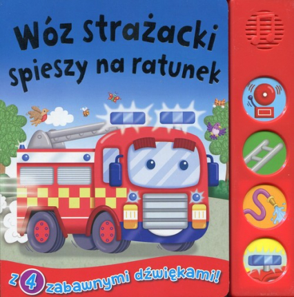 Wóz strażacki spieszy na ratunek Książeczka dźwiękowa -  | okładka
