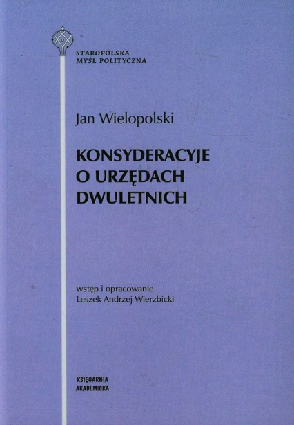 Konsyderacyje o urzędach dwuletnich - Jan Wielopolski | okładka