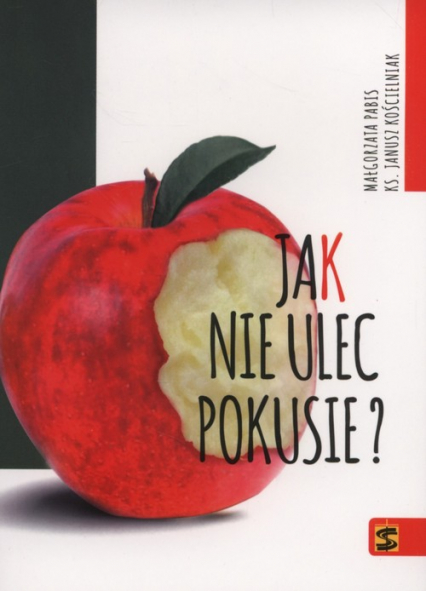 Jak nie ulec pokusie - Janusz Kościelniak | okładka