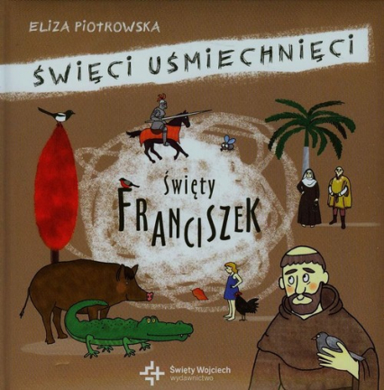 Święty Franciszek Święci uśmiechnięci - Eliza Piotrowska | okładka