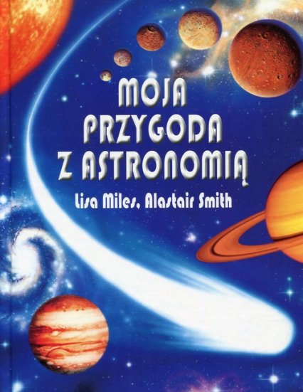 Moja przygoda z astronomią - Alastair Smith | okładka