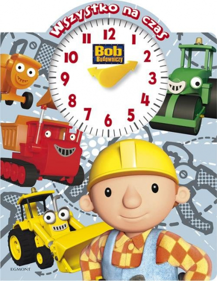 Bob Budowniczy Wszystko na czas -  | okładka