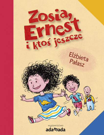Zosia, Ernest i ktoś jeszcze - Elżbieta Pałasz | okładka