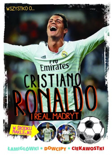 Wszystko o... Cristiano Ronaldo i Realu Madryt - Yvette Żółtowska-Darska | okładka