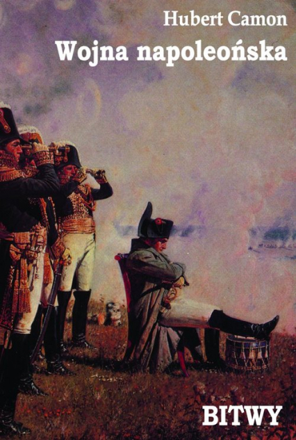 Wojna napoleońska - Bitwy - Hubert Camon | okładka