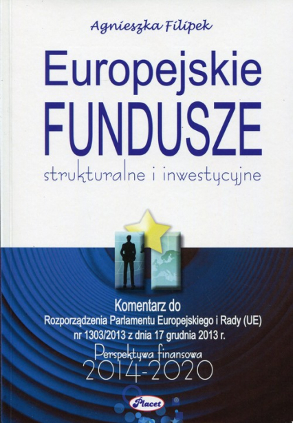 Europejskie fundusze 2014-2020 strukturalne i inwestycyjne - Agnieszka Filipek | okładka