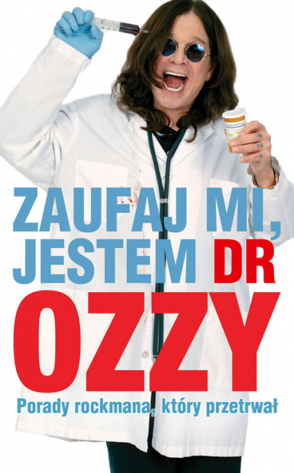 Zaufaj mi jestem dr Ozzy Porady rockmana który przetrwał - Osbourne Ozzy | okładka