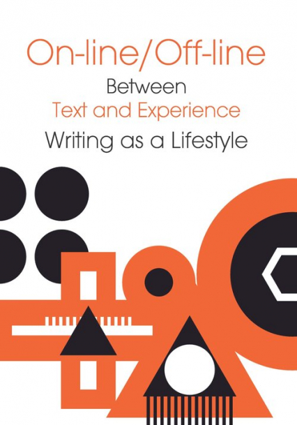 On-line/Of-line Between Text and Experience Writing as a Lifestyle -  | okładka