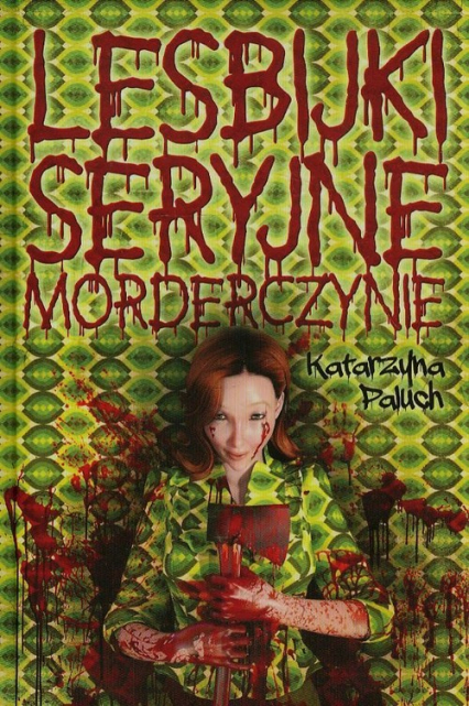 Lesbijki seryjne morderczynie - Katarzyna Paluch | okładka