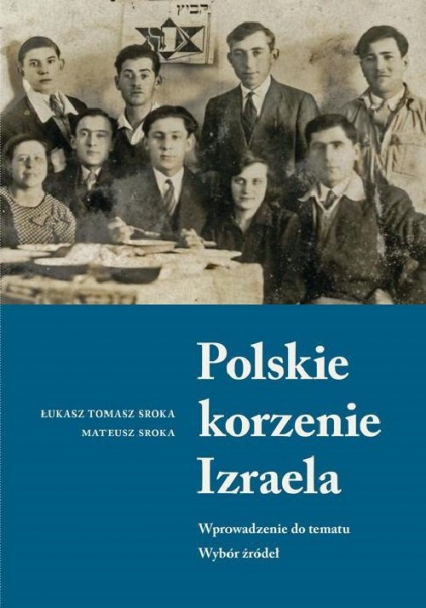 Polskie korzenie Izraela - Sroka Mateusz, Sroka Łukasz Tomasz | okładka