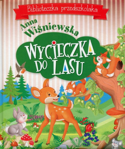 Wycieczka do lasu Biblioteczka przedszkolaka - Anna Wiśniewska | okładka