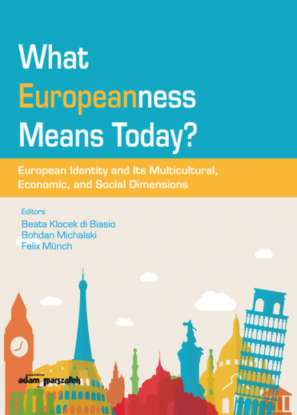 What Europeanness Means Today? European Identity and Its Multicultural, Economic, and Social Dimensions -  | okładka