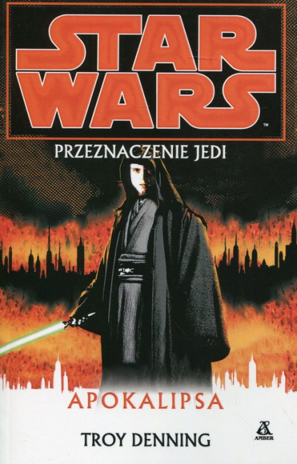 Star Wars Przeznaczenie Jedi Apokalipsa - Troy Denning | okładka
