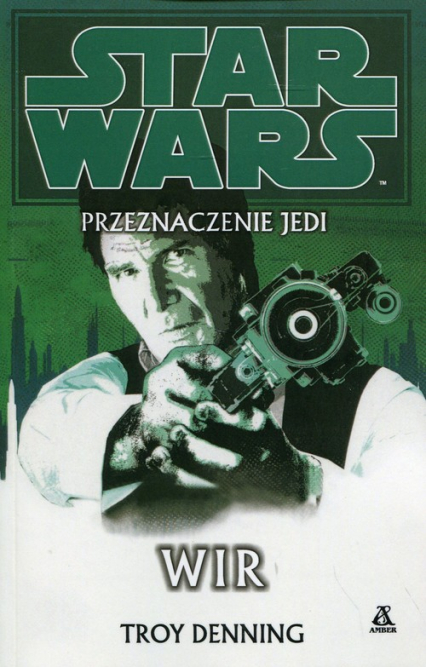 Star Wars Przeznaczenie Jedi Wir - Troy Denning | okładka
