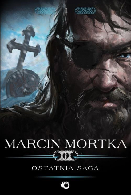 Ostatnia saga - Marcin Mortka | okładka