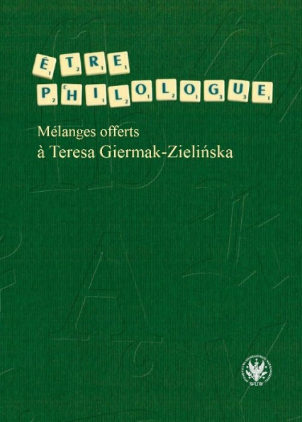 Etre philologue. Mélanges offerts a Teresa Giermak-Zielińska -  | okładka
